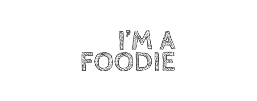 I’m a Foodie